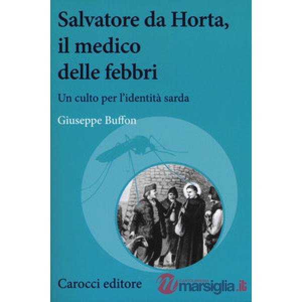 Salvatore da Horta, il medico delle febbri. Un culto per l'identità sarda