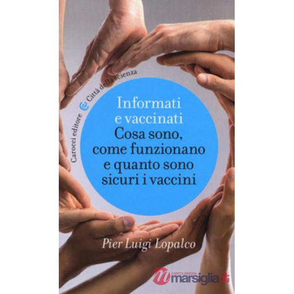 Informati e vaccinati. Cosa sono, come funzionano e quanto sono sicuri i vaccini