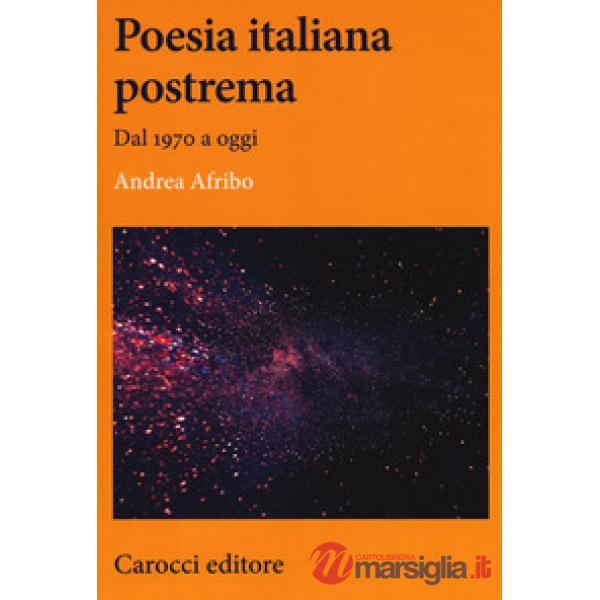 Poesia italiana postrema. Dal 1970 a oggi