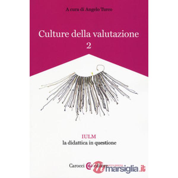 Culture della valutazione. Vol. 2: IULM la didattica in questione