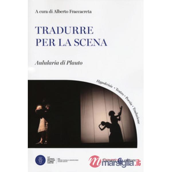 Tradurre per la scena. Aulularia di Plauto