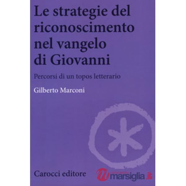 Strategie del riconoscimento nel Vangelo di Giovanni. Percorsi di un topos lette