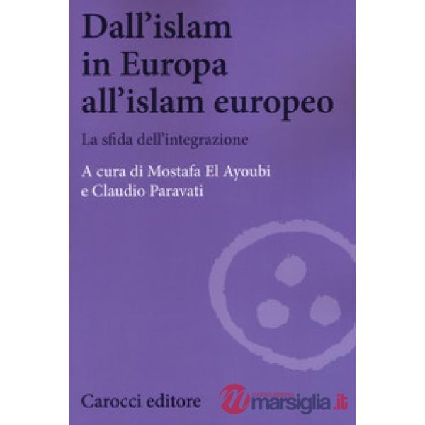 Dall'Islam in Europa all'Islam europeo. La sfida dell'integrazione