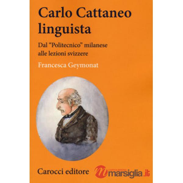 Carlo Cattaneo linguista. Dal «Politecnico» milanese alle lezioni svizzere