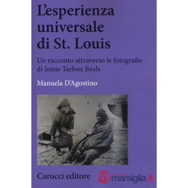 Esperienza universale di St. Louis. Un racconto attraverso le fotografie di Jessie Tarbox Beals (L')