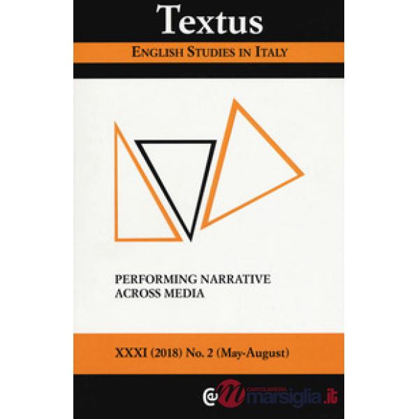Textus. English studies in Italy (2018). Vol. 2: Performing narrative across med