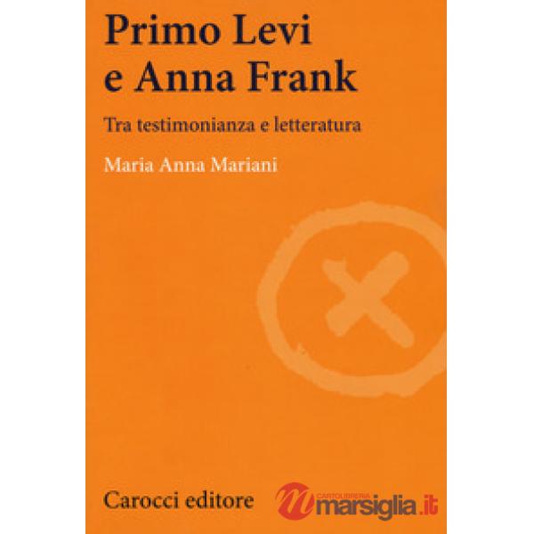 Primo Levi e Anna Frank. Tra testimonianza e letteratura