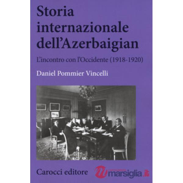 Storia internazionale dell'Azerbaigian. L'incontro con l'Occidente (1918-1920)