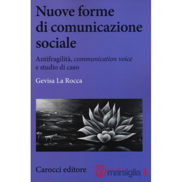 Nuove forme di comunicazione sociale. Antifragilità, «communication voice» e stu