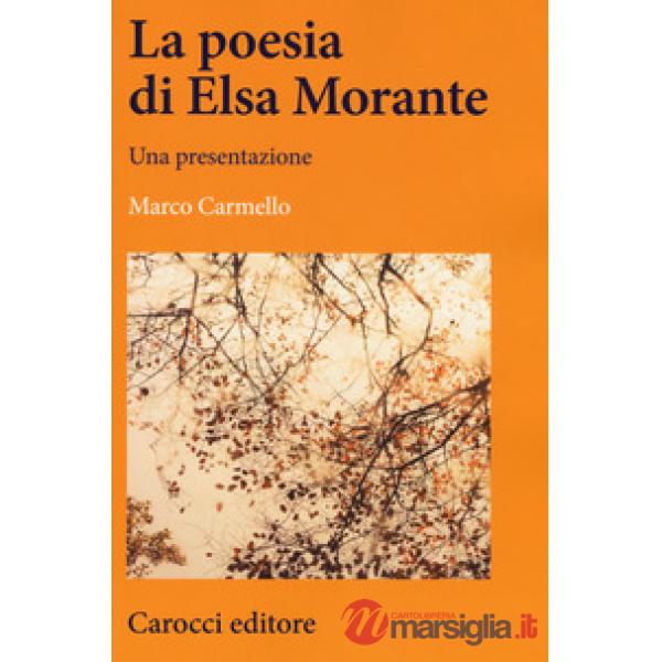 Poesia di Elsa Morante. Una presentazione (La)
