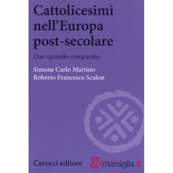 Cattolicesimi nell'Europa post-secolare. Uno sguardo comparato