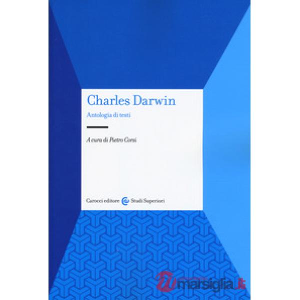 Charles Darwin. Antologia di testi