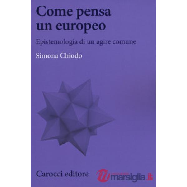 Come pensa un europeo. Epistemologia di un agire comune