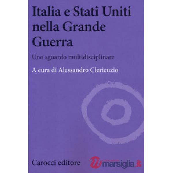 Italia e Stati Uniti nella grande guerra. Uno sguardo multidisciplinare