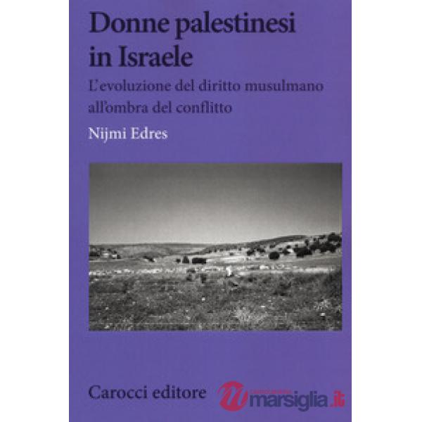 Donne palestinesi in Israele. L'evoluzione del diritto musulmano all'ombra del conflitto