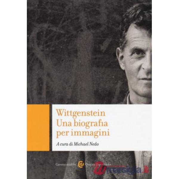 Wittgenstein. Una biografia per immagini. Ediz. illustrata