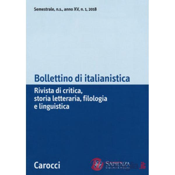 Bollettino di italianistica. Rivista di critica, storia letteraria, filologia e linguistica (2018). Vol. 1