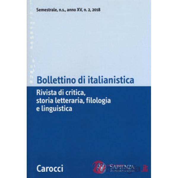Bollettino di italianistica. Rivista di critica, storia letteraria, filologia e linguistica (2018). Vol. 2
