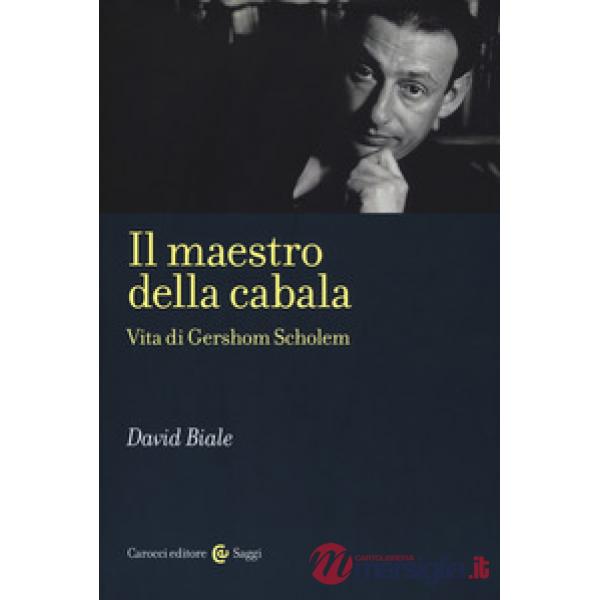 Maestro della cabala. Vita di Gershom Scholem (Il)