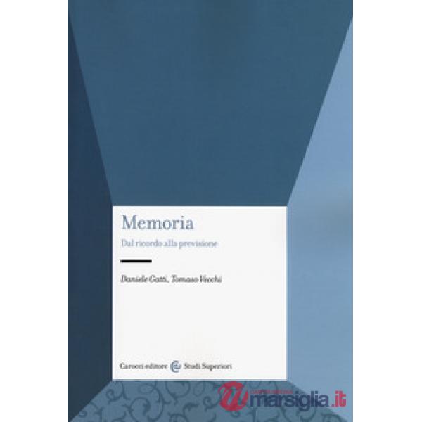 Memoria. Dal ricordo alla previsione