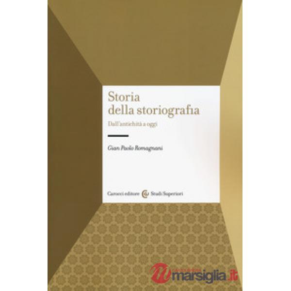 Storia della storiografia. Dall'antichità a oggi
