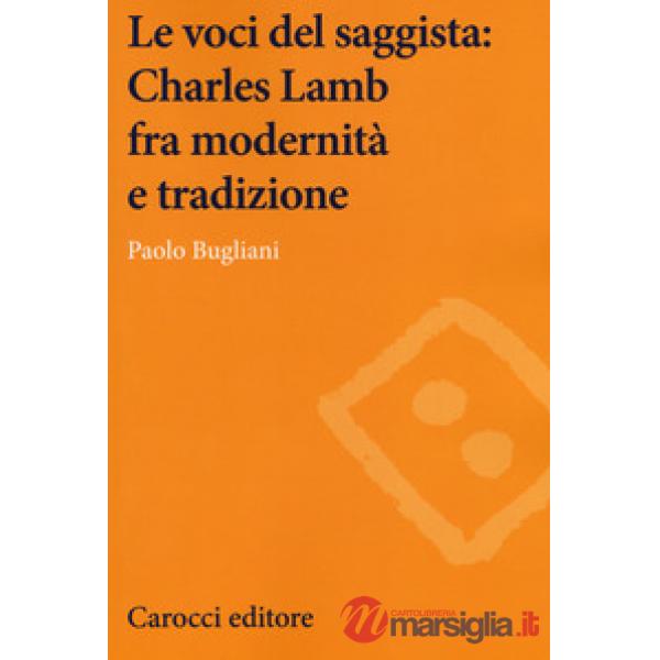 Voci del saggista: Charles Lamb fra modernità e tradizione (Le)