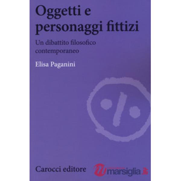 Oggetti e personaggi fittizi. Un dibattito filosofico contemporaneo