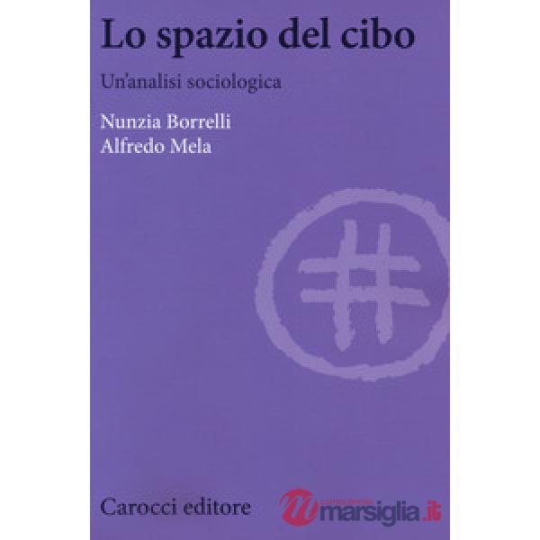 Spazio del cibo. Un'analisi sociologica (Lo)