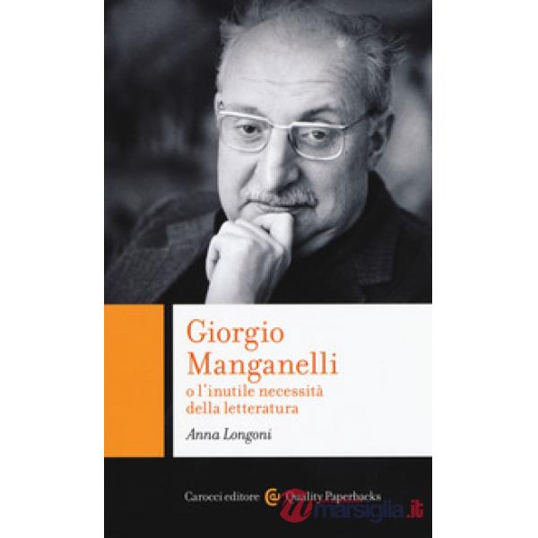 Giorgio Manganelli o l'inutile necessità della letteratura