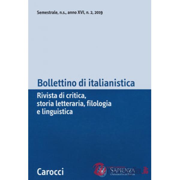 Bollettino di italianistica. Rivista di critica, storia letteraria, filologia e linguistica (2019). Vol. 2
