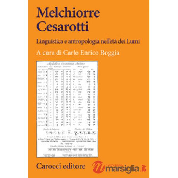 Melchiorre Cesarotti. Linguistica e antropologia nell'età dei Lumi