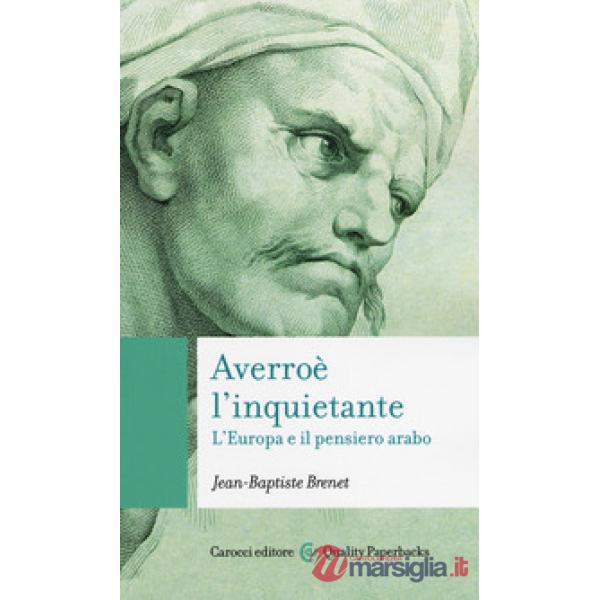 Averroè l'inquietante. L'Europa e il pensiero arabo