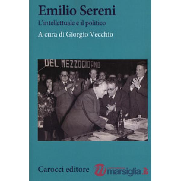 Emilio Sereni. L'intellettuale e il politico