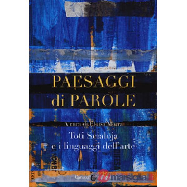 Paesaggi di parole. Toti Scialoja e i linguaggi dell'arte