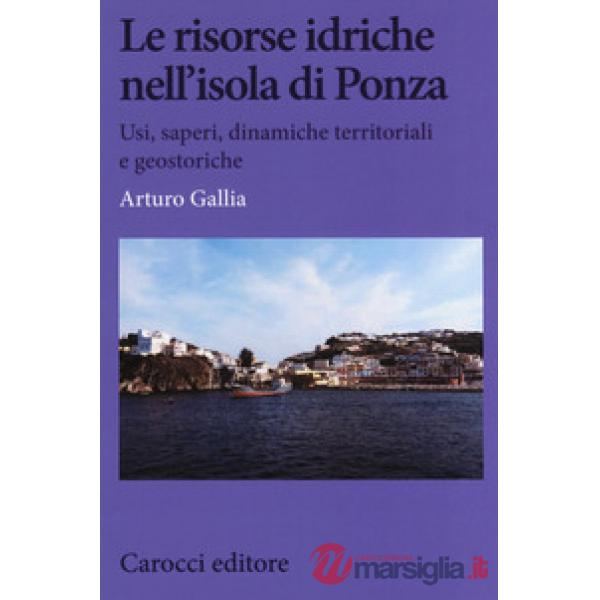 Risorse idriche nell'isola di Ponza. Usi, saperi, dinamiche territoriali e geost