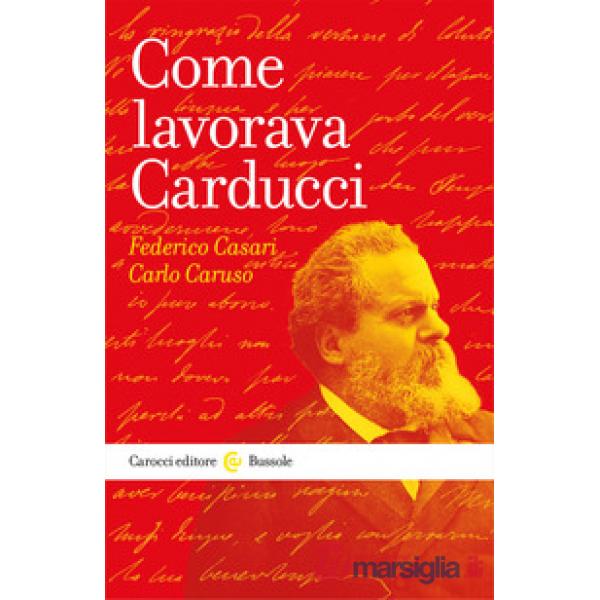Come lavorava Carducci