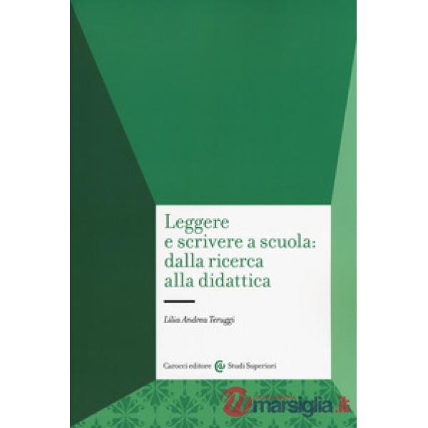 Leggere e scrivere a scuola: dalla ricerca alla didattica