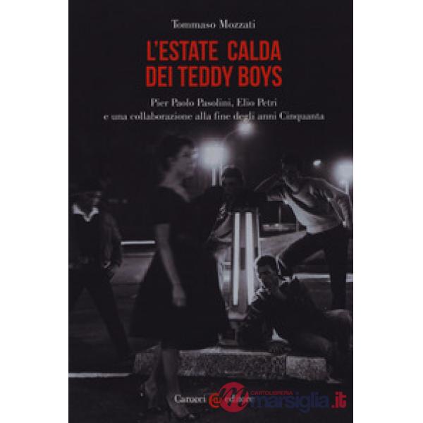 Estate calda dei teddy boys. Pier Paolo Pasolini, Elio Petri e una collaborazion