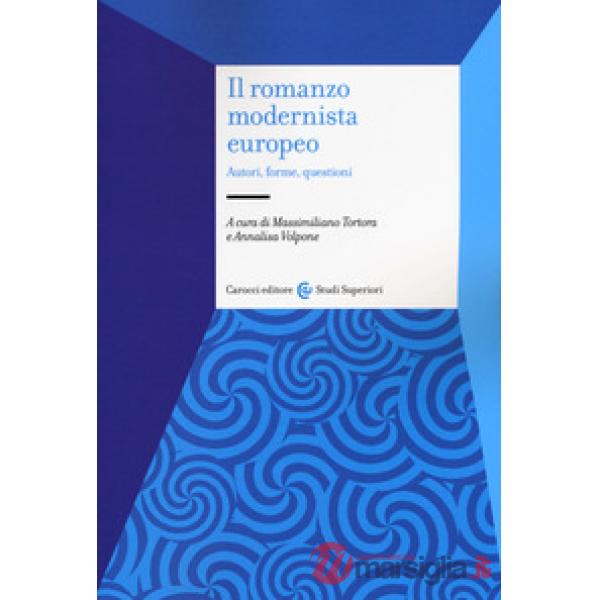 Romanzo modernista europeo. Autori, forme, questioni (Il)
