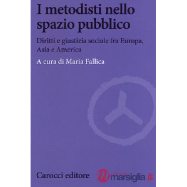 Metodisti nello spazio pubblico. Diritti e giustizia sociale fra Europa, Asia e America (I)