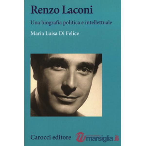 Renzo Laconi. Una biografia politica e intellettuale
