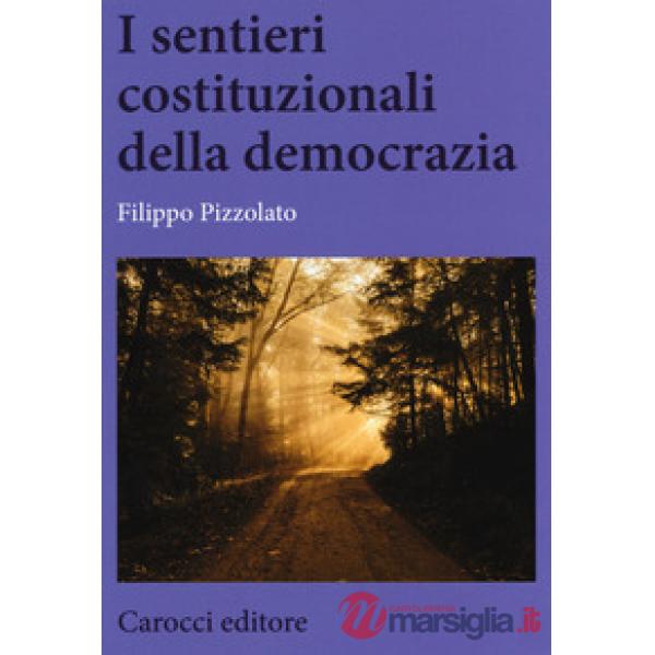 Sentieri costituzionali della democrazia (I)