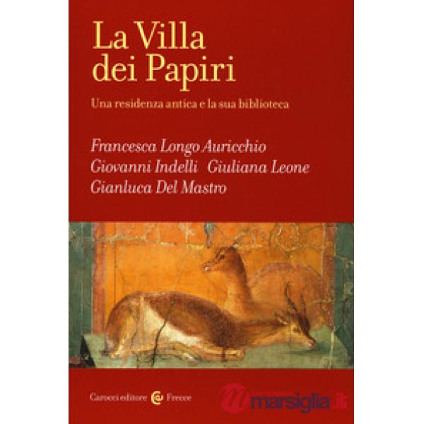 Villa dei Papiri. Una residenza antica e la sua biblioteca (La)