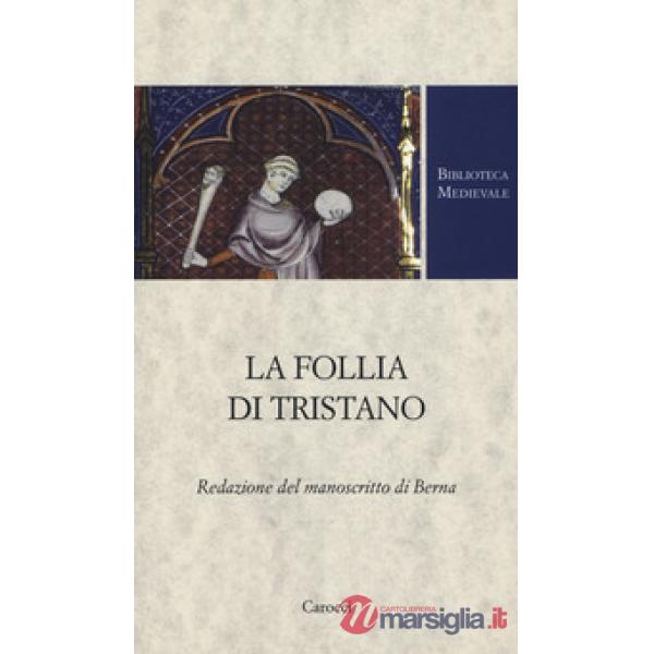 Follia di Tristano. Redazione del manoscritto di Berna (La)