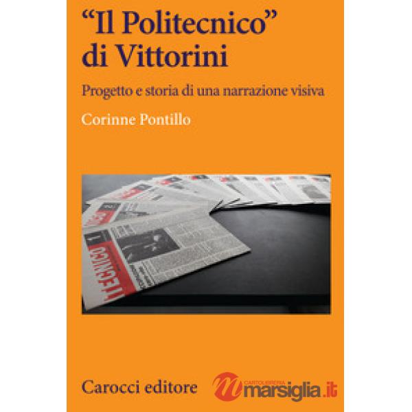 Politecnico» di Vittorini. Progetto e storia di una narrazione visiva («Il)