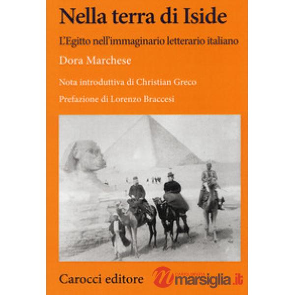 Nella terra di Iside. L'Egitto nell'immaginario letterario italiano