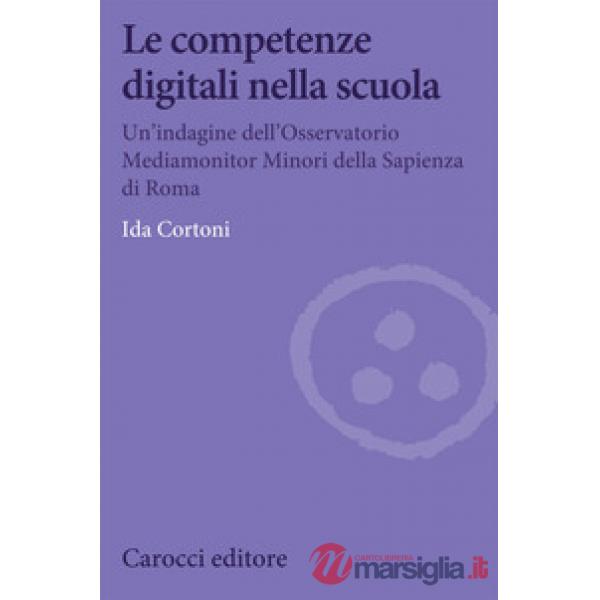 Competenze digitali nella scuola. Un'indagine dell'Osservatorio Mediamonitor Minori della Sapienza di Roma (Le)