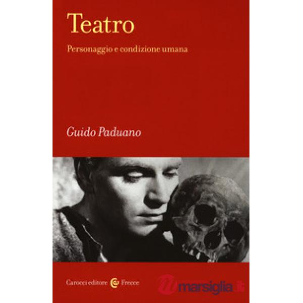 Teatro. Personaggio e condizione umana