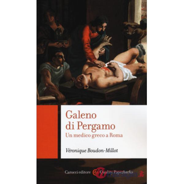 Galeno di Pergamo. Un medico greco a Roma