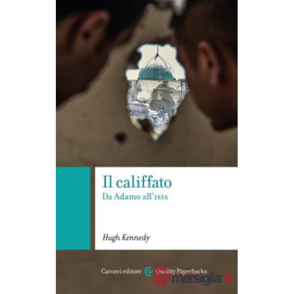Califfato. Da Adamo all'ISIS (Il)